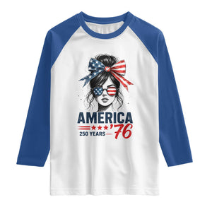 America 250 Years Raglan Shirt 250th Anniversary USA Patriotic Girl Messy Bun 1776 2026