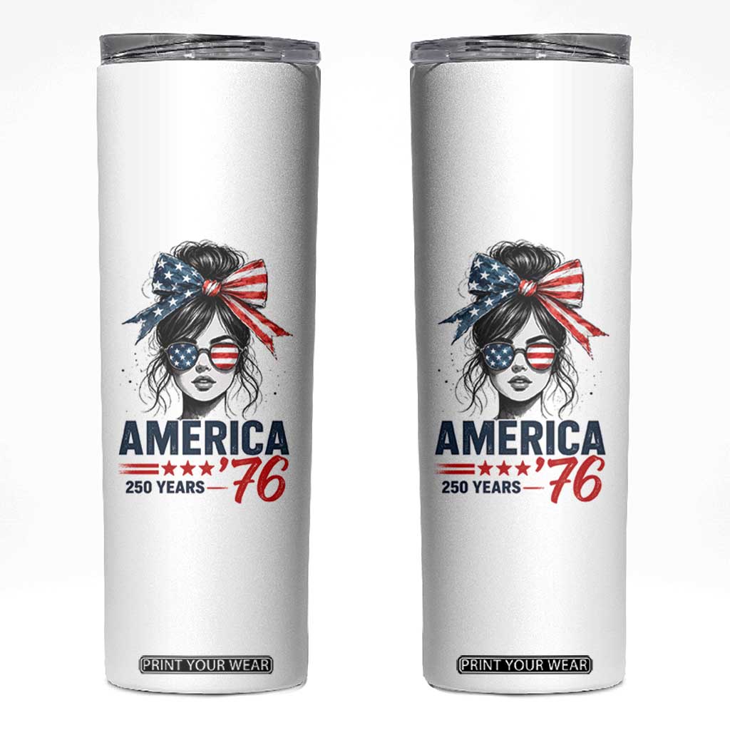 America 250 Years Skinny Tumbler 250th Anniversary USA Patriotic Girl Messy Bun 1776 2026