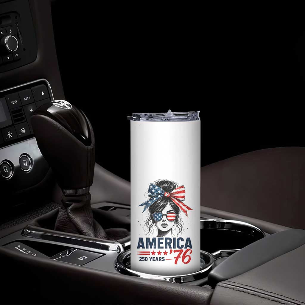 America 250 Years Skinny Tumbler 250th Anniversary USA Patriotic Girl Messy Bun 1776 2026