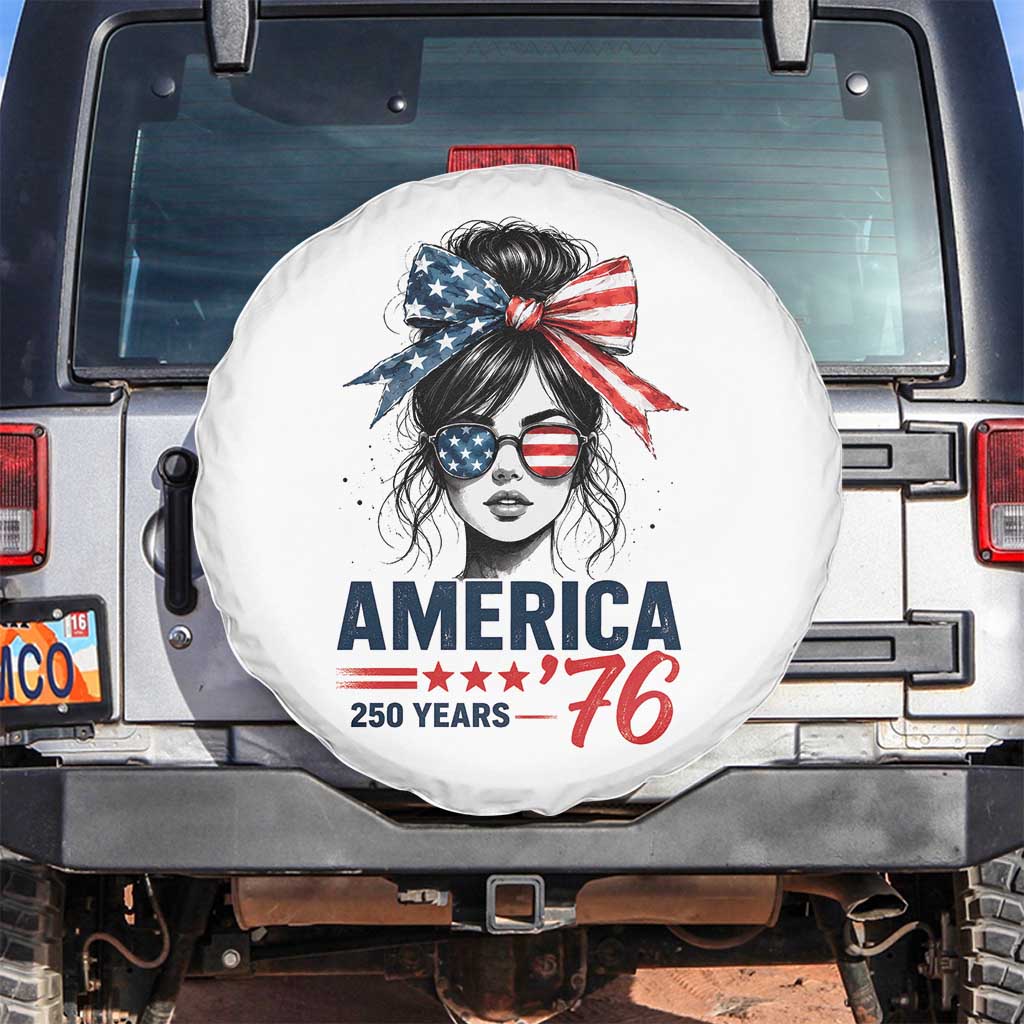 America 250 Years Spare Tire Cover 250th Anniversary USA Patriotic Girl Messy Bun 1776 2026 TS10 No hole White Print Your Wear