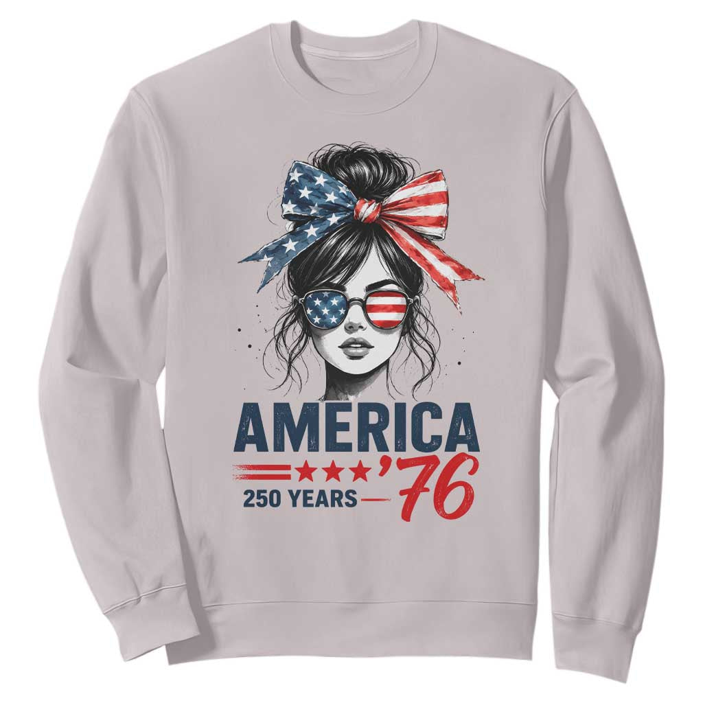 America 250 Years Sweatshirt 250th Anniversary USA Patriotic Girl Messy Bun 1776 2026