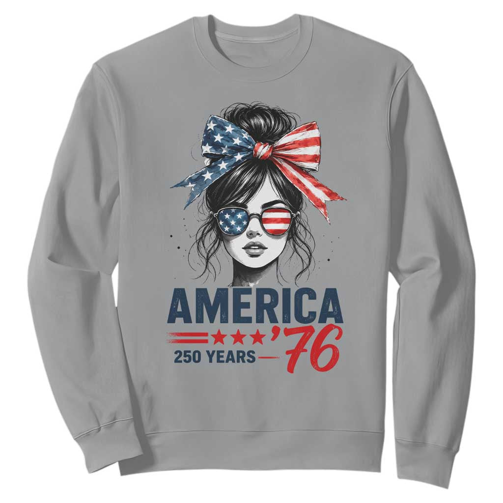 America 250 Years Sweatshirt 250th Anniversary USA Patriotic Girl Messy Bun 1776 2026