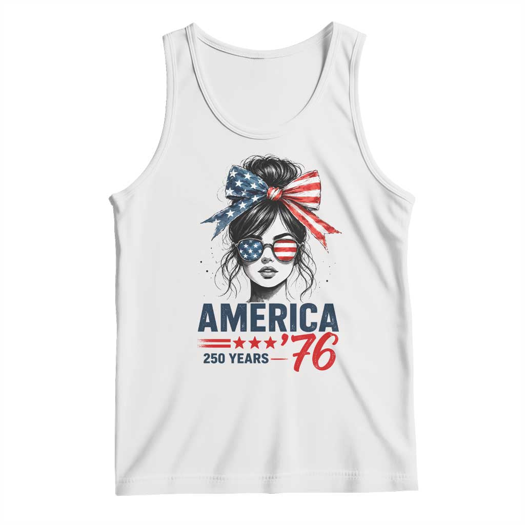 America 250 Years Tank Top 250th Anniversary USA Patriotic Girl Messy Bun 1776 2026 TS10 White Print Your Wear