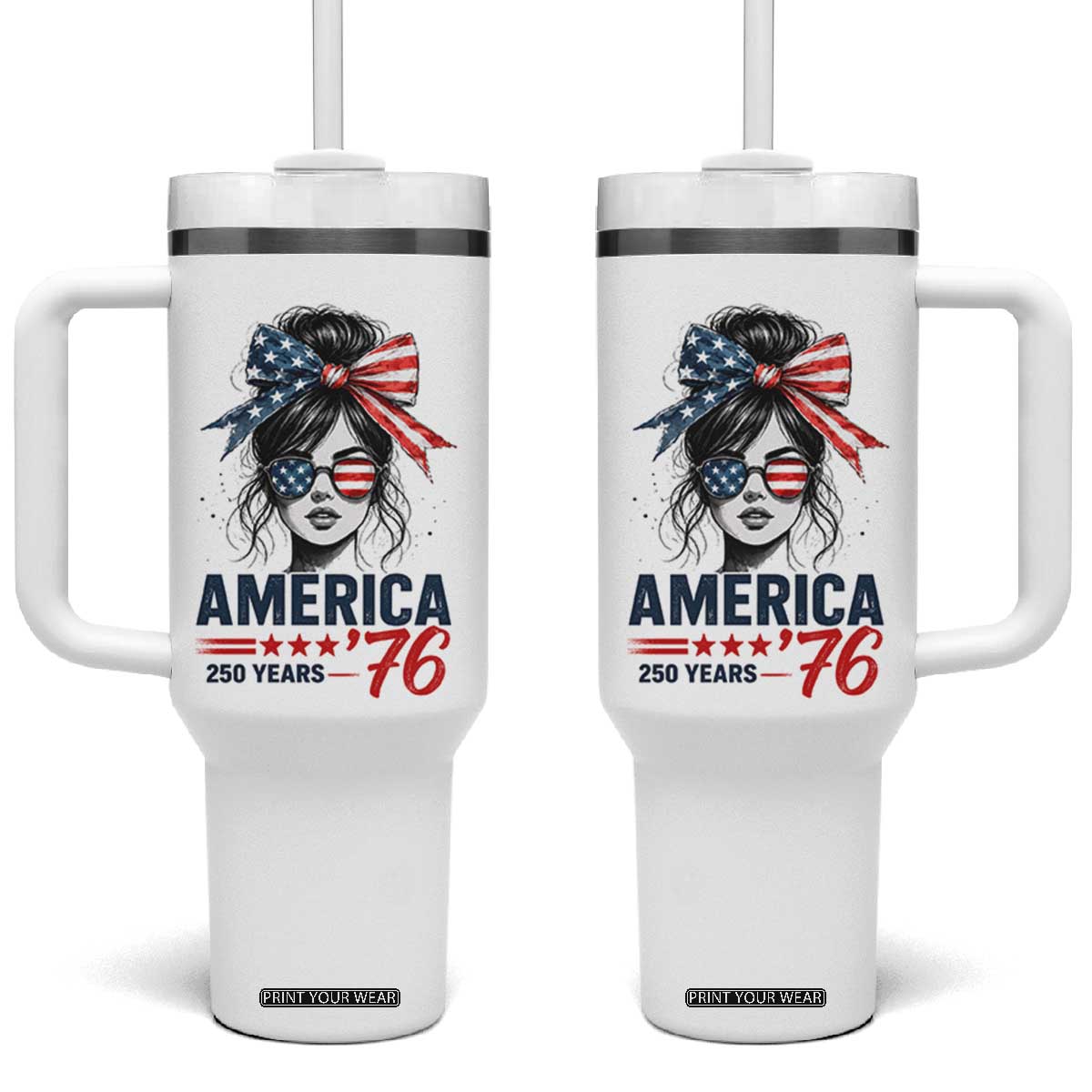 America 250 Years Tumbler With Handle 250th Anniversary USA Patriotic Girl Messy Bun 1776 2026 TS10 One Size: 40 oz White Print Your Wear