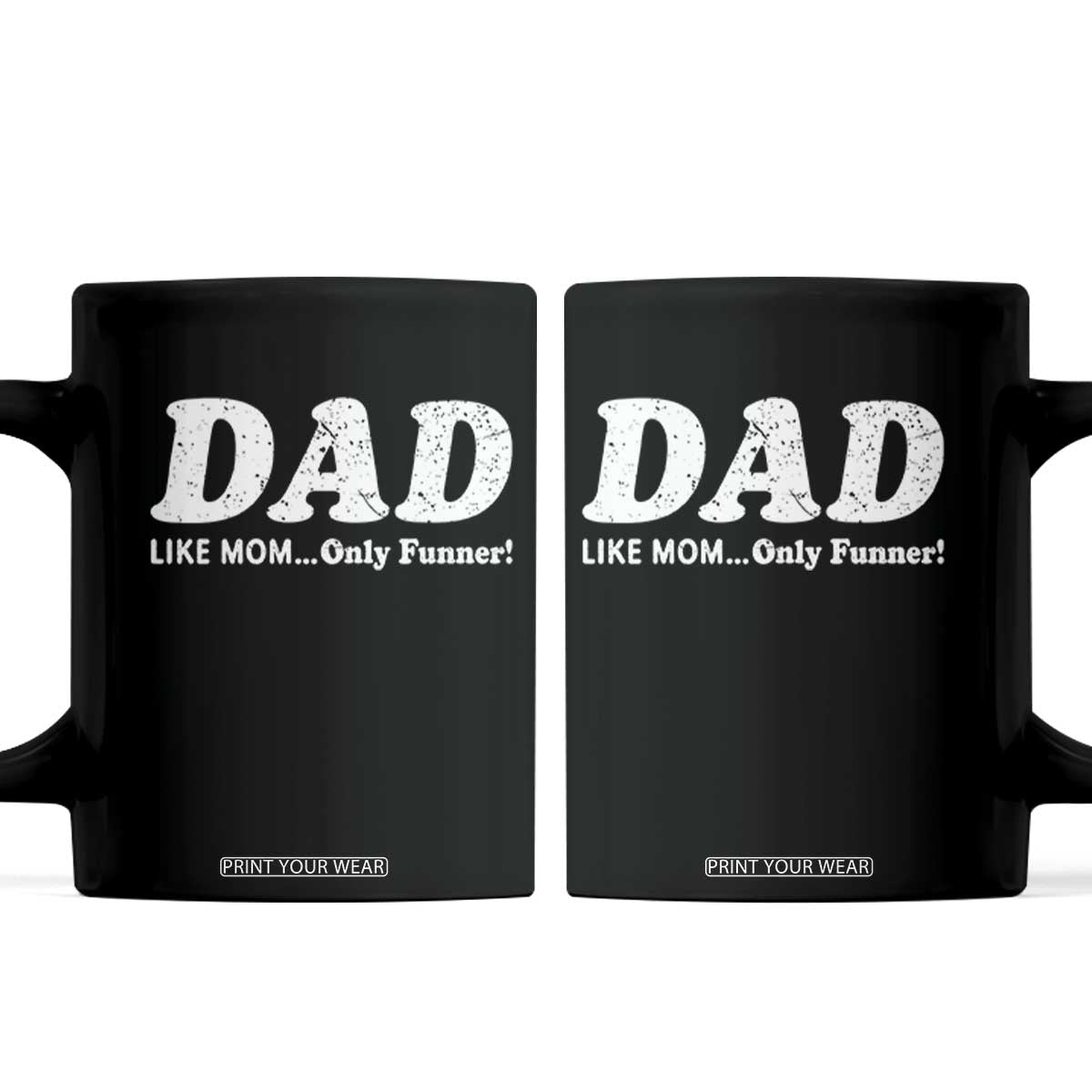 Funny Dad Coffee Mug Like Mom Only Funner Fathers Day