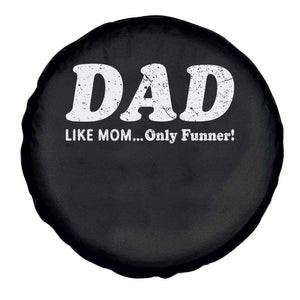 Funny Dad Spare Tire Cover Like Mom Only Funner Fathers Day