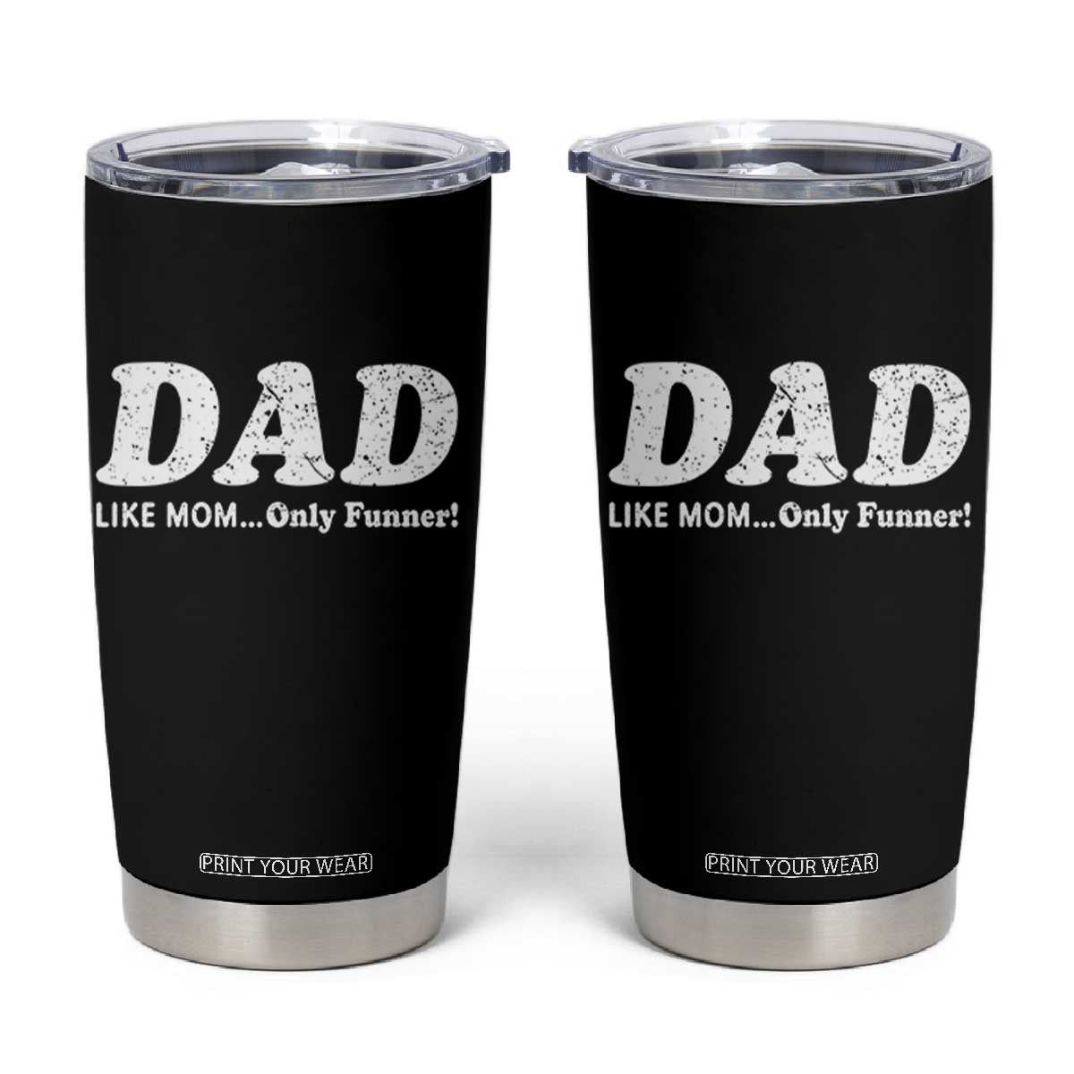 Funny Dad Tumbler Cup Like Mom Only Funner Fathers Day