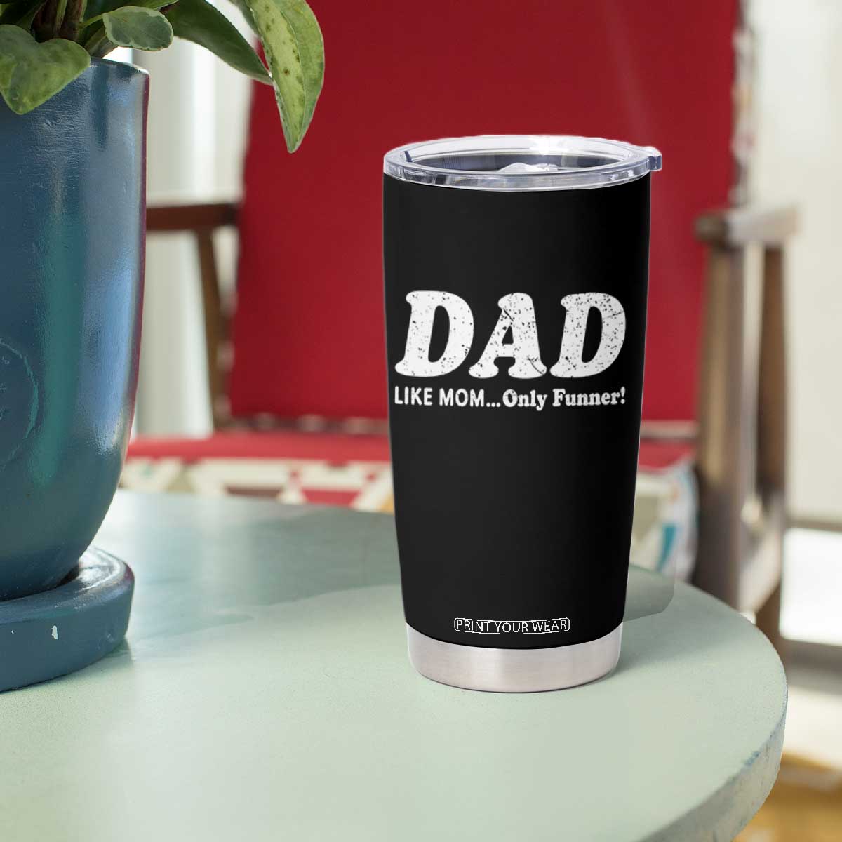 Funny Dad Tumbler Cup Like Mom Only Funner Fathers Day