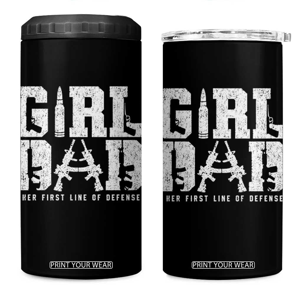 Girl Dad 4 in 1 Can Cooler Tumbler Vintage Her First Line Of Defense Gun Lovers Fathers Day