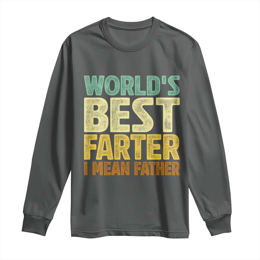 Retro World's Best Farter I Mean Father Long Sleeve Shirt Gag Gift Birthday Husband Dad Fathers Day