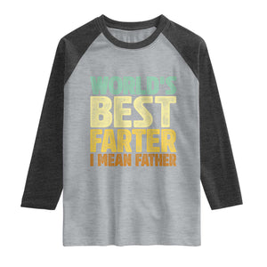 Retro World's Best Farter I Mean Father Raglan Shirt Gag Gift Birthday Husband Dad Fathers Day