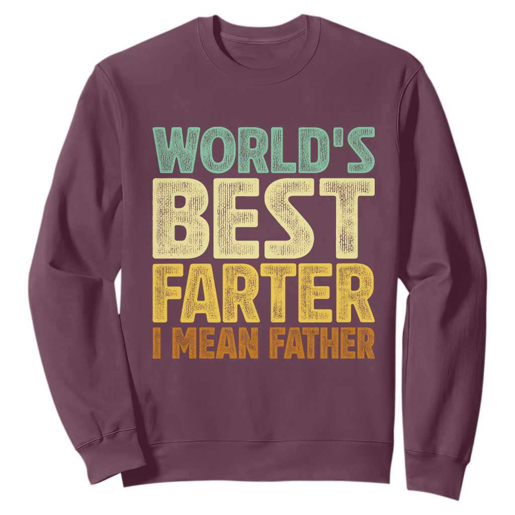 Retro World's Best Farter I Mean Father Sweatshirt Gag Gift Birthday Husband Dad Fathers Day