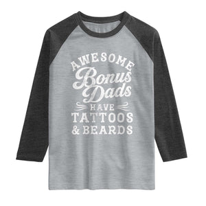 Funny Stepdad Raglan Shirt Awesome Bonus Dads Have Tattoos And Beards TS10 Heather Gray Heather Charcoal Print Your Wear