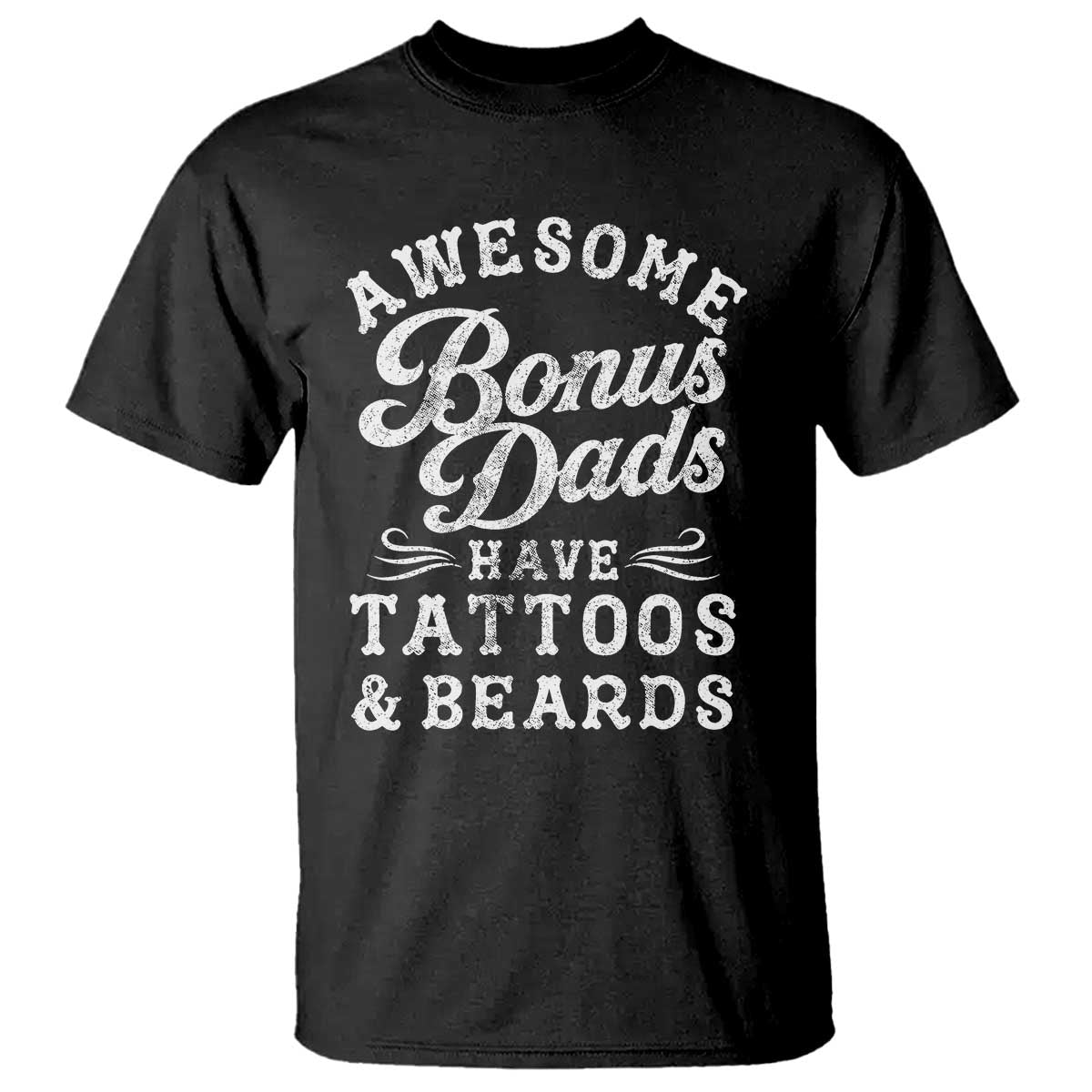 Funny Stepdad T Shirt Awesome Bonus Dads Have Tattoos And Beards TS10 Black Print Your Wear