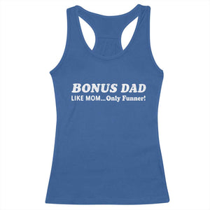 Funny Stepdad Racerback Tank Top Bonus Dad Like Mom Only Funner Fathers Day