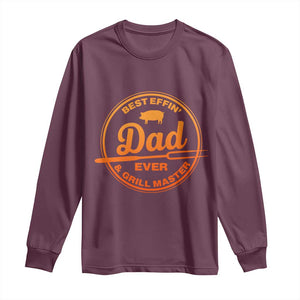 Best Effin Dad Ever And Grill Master Long Sleeve Shirt Funny Grilling BBQ Sarcastic