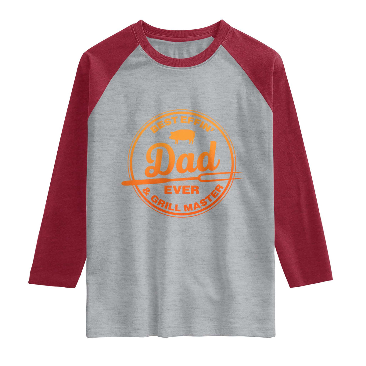 Best Effin Dad Ever And Grill Master Raglan Shirt Funny Grilling BBQ Sarcastic