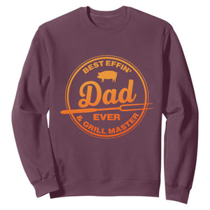 Best Effin Dad Ever And Grill Master Sweatshirt Funny Grilling BBQ Sarcastic