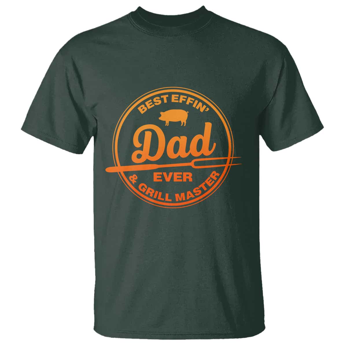 Best Effin Dad Ever And Grill Master T Shirt Funny Grilling BBQ Sarcastic