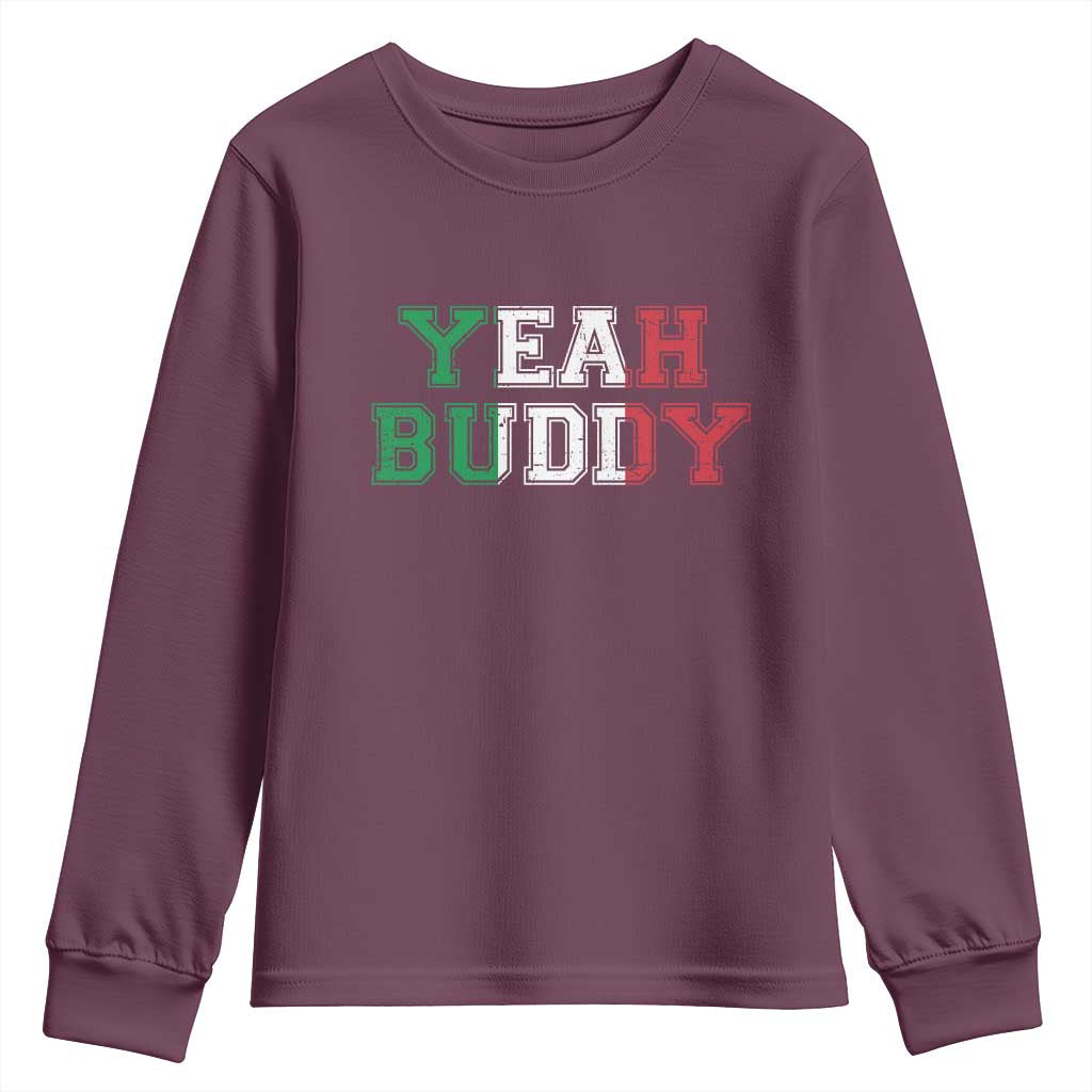 Yeah Buddy Italian Flag Youth Sweatshirt Vintage Retro TS10 Maroon Print Your Wear