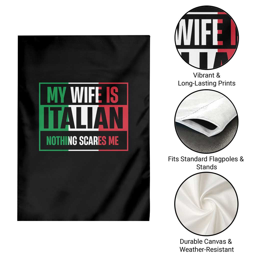 My Wife is Italian Nothing Scares Me Garden Flag Funny Husband Italia Flag TS10 Print Your Wear