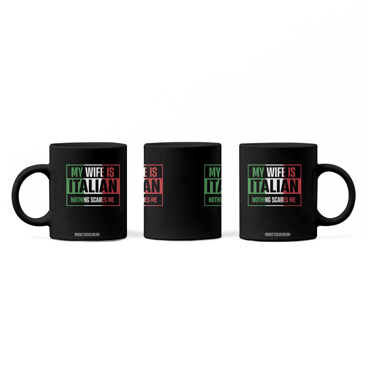 My Wife is Italian Nothing Scares Me Coffee Mug Funny Husband Italia Flag TS10 Print Your Wear