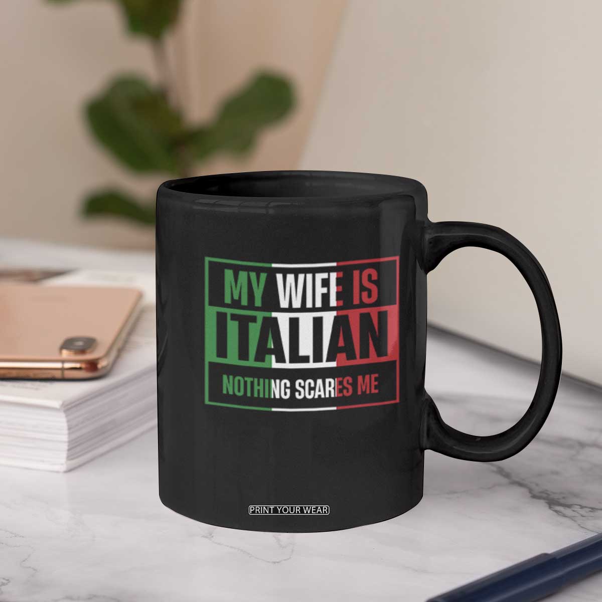 My Wife is Italian Nothing Scares Me Coffee Mug Funny Husband Italia Flag TS10 Print Your Wear