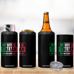 My Wife is Italian Nothing Scares Me 4 in 1 Can Cooler Tumbler Funny Husband Italia Flag TS10 Print Your Wear