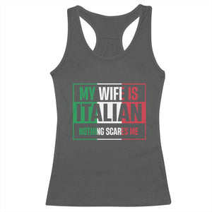 My Wife is Italian Nothing Scares Me Racerback Tank Top Funny Husband Italia Flag TS10 Dark Heather Print Your Wear