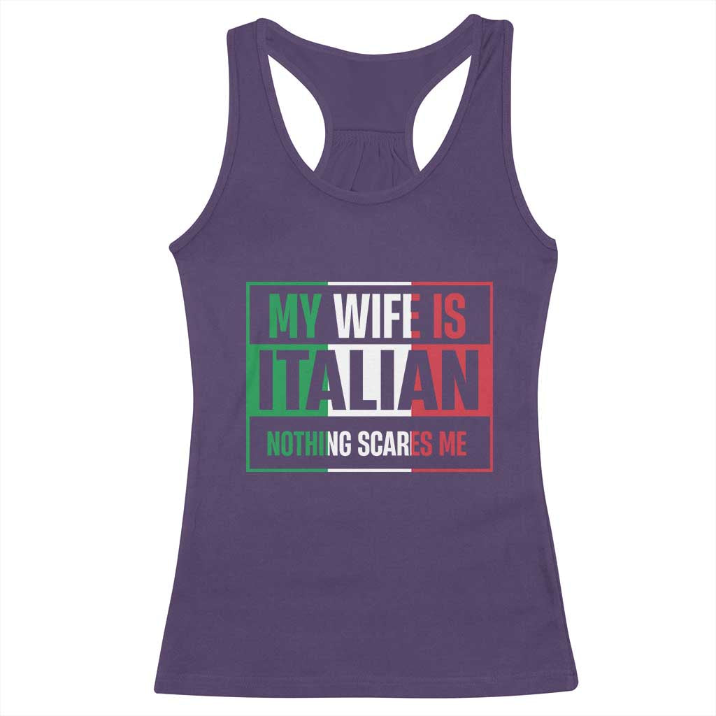 My Wife is Italian Nothing Scares Me Racerback Tank Top Funny Husband Italia Flag TS10 Purple Print Your Wear