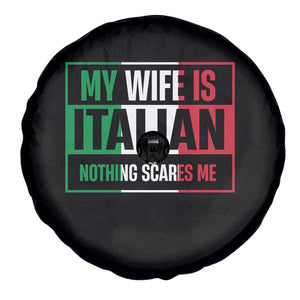 My Wife is Italian Nothing Scares Me Spare Tire Cover Funny Husband Italia Flag TS10 Print Your Wear