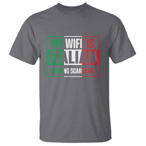 My Wife is Italian Nothing Scares Me T Shirt Funny Husband Italia Flag TS10 Charcoal Print Your Wear