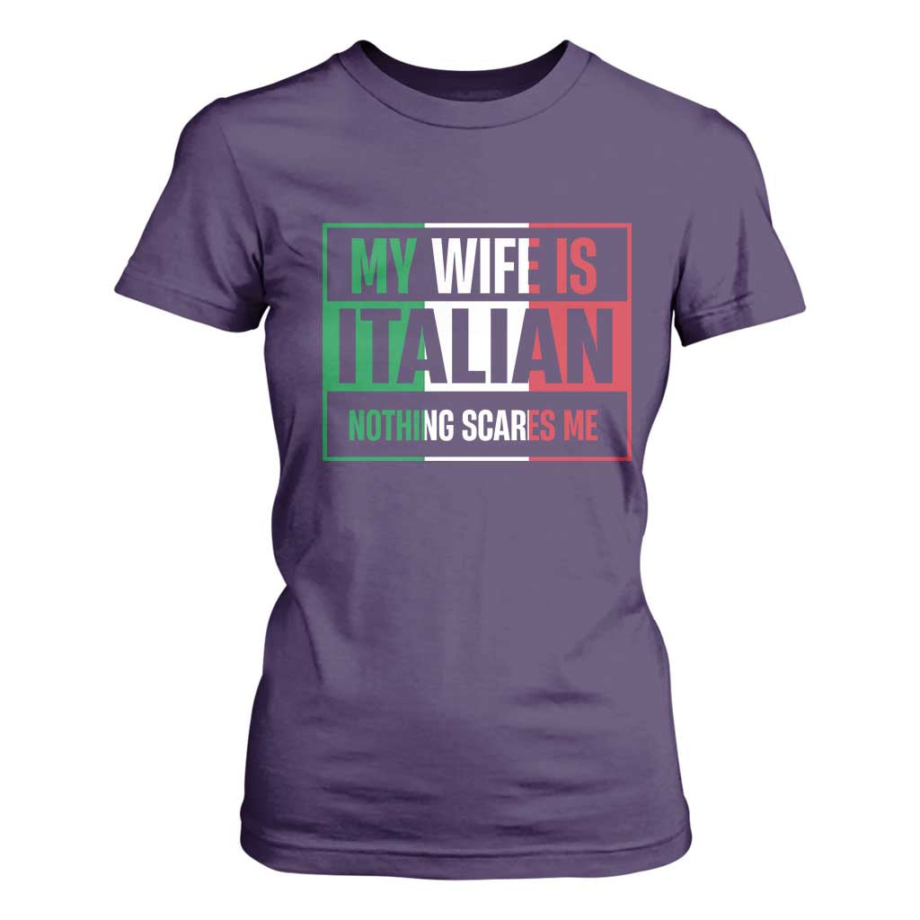 My Wife is Italian Nothing Scares Me T Shirt For Women Funny Husband Italia Flag TS10 Purple Print Your Wear