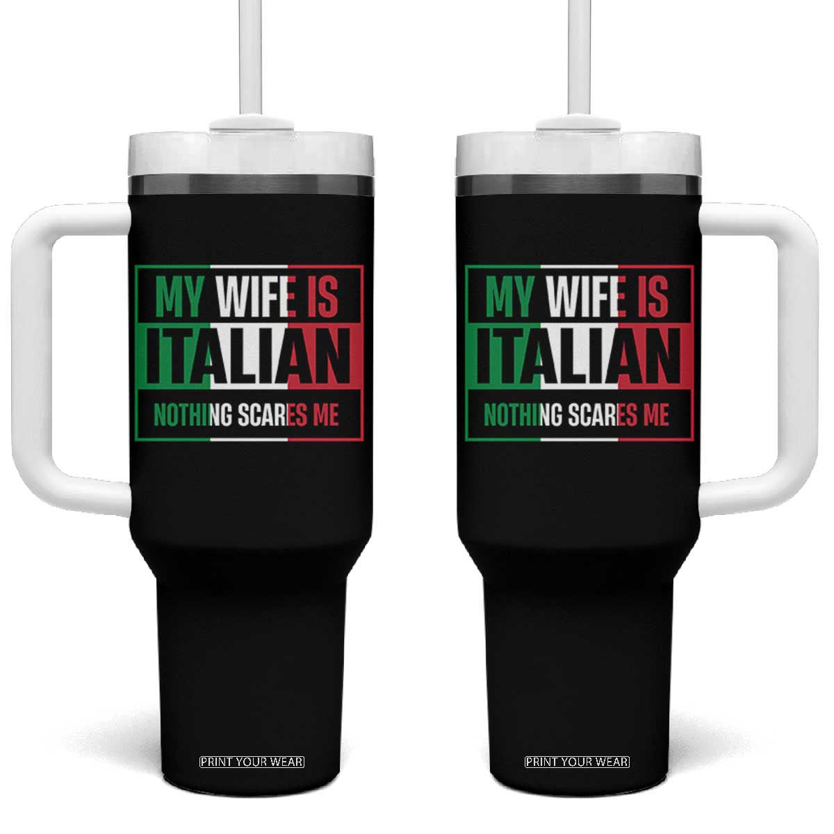My Wife is Italian Nothing Scares Me Tumbler With Handle Funny Husband Italia Flag TS10 One Size: 40 oz Black Print Your Wear