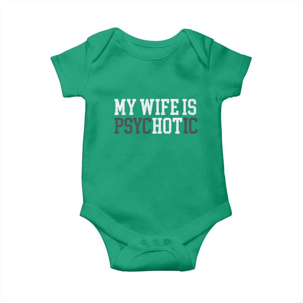 Funny Husband Baby Onesie My Wife Is Psychotic Humor Sarcasm TS10 Irish Green Print Your Wear