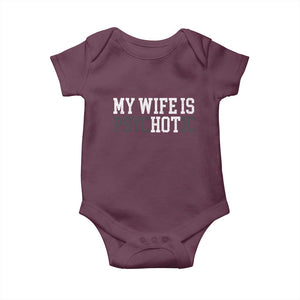 Funny Husband Baby Onesie My Wife Is Psychotic Humor Sarcasm TS10 Maroon Print Your Wear