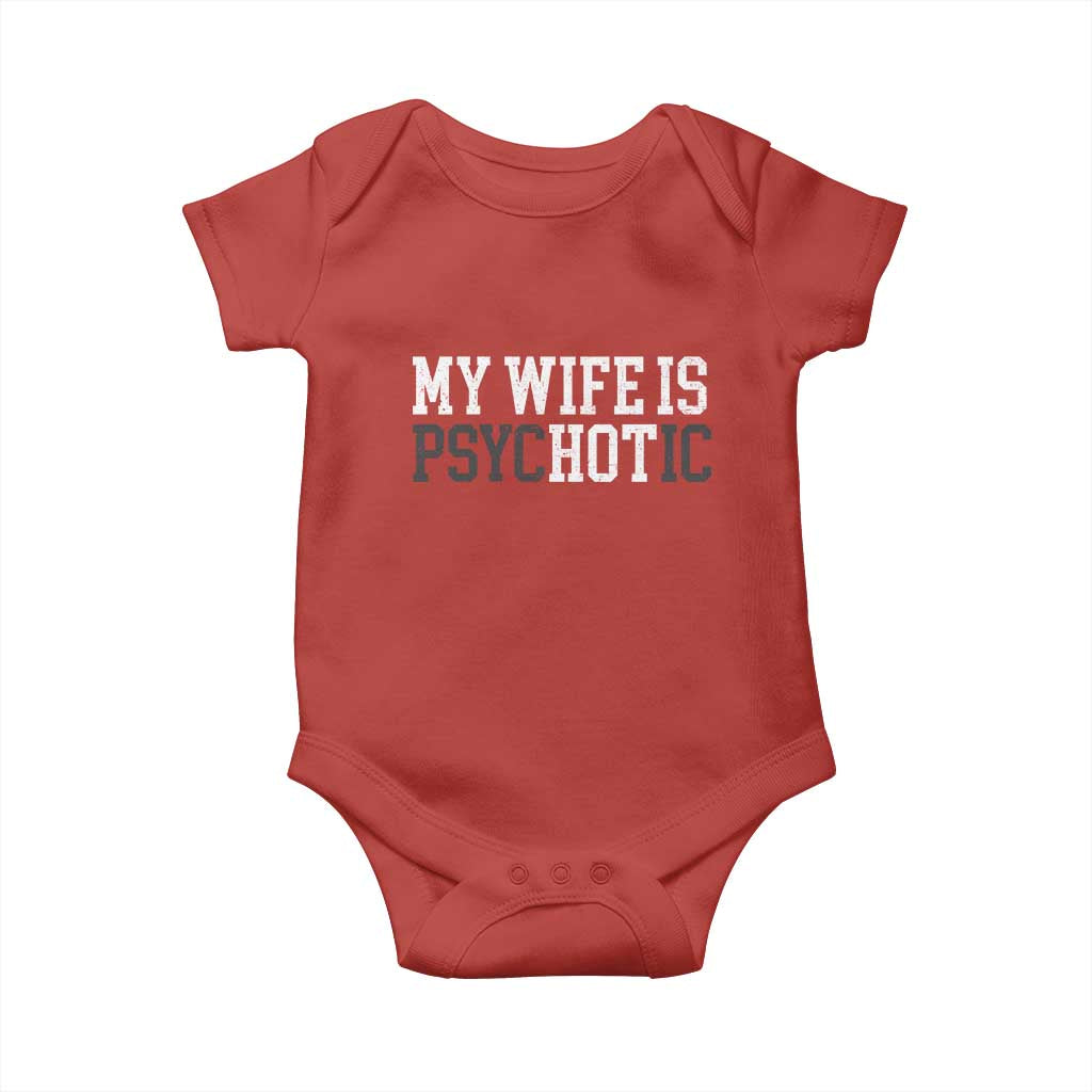 Funny Husband Baby Onesie My Wife Is Psychotic Humor Sarcasm TS10 Red Print Your Wear