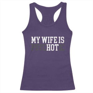 Funny Husband Racerback Tank Top My Wife Is Psychotic Humor Sarcasm TS10 Purple Print Your Wear