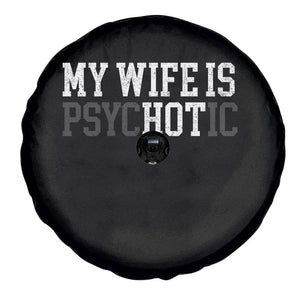 Funny Husband Spare Tire Cover My Wife Is Psychotic Humor Sarcasm TS10 Print Your Wear