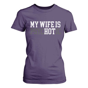 Funny Husband T Shirt For Women My Wife Is Psychotic Humor Sarcasm TS10 Purple Print Your Wear