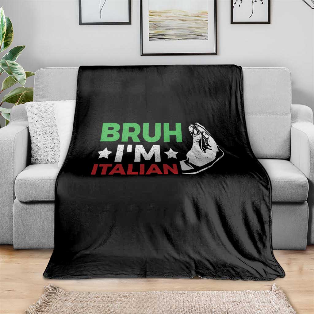 Bruh Im Italian Throw Blanket Italy Flag Italian Festival Funny Italian TS10 Print Your Wear