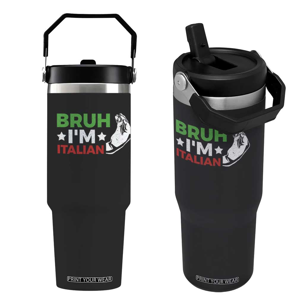 Bruh Im Italian Flip Straw Tumbler Italy Flag Italian Festival Funny Italian TS10 One Size: 30 oz Black Print Your Wear