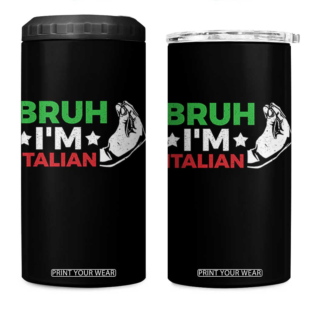 Bruh Im Italian 4 in 1 Can Cooler Tumbler Italy Flag Italian Festival Funny Italian TS10 One Size: 16 oz Black Print Your Wear