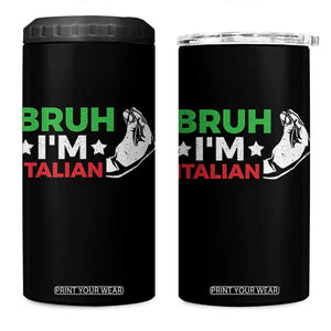 Bruh Im Italian 4 in 1 Can Cooler Tumbler Italy Flag Italian Festival Funny Italian TS10 One Size: 16 oz Black Print Your Wear