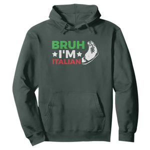 Bruh Im Italian Hoodie Italy Flag Italian Festival Funny Italian TS10 Dark Forest Green Print Your Wear