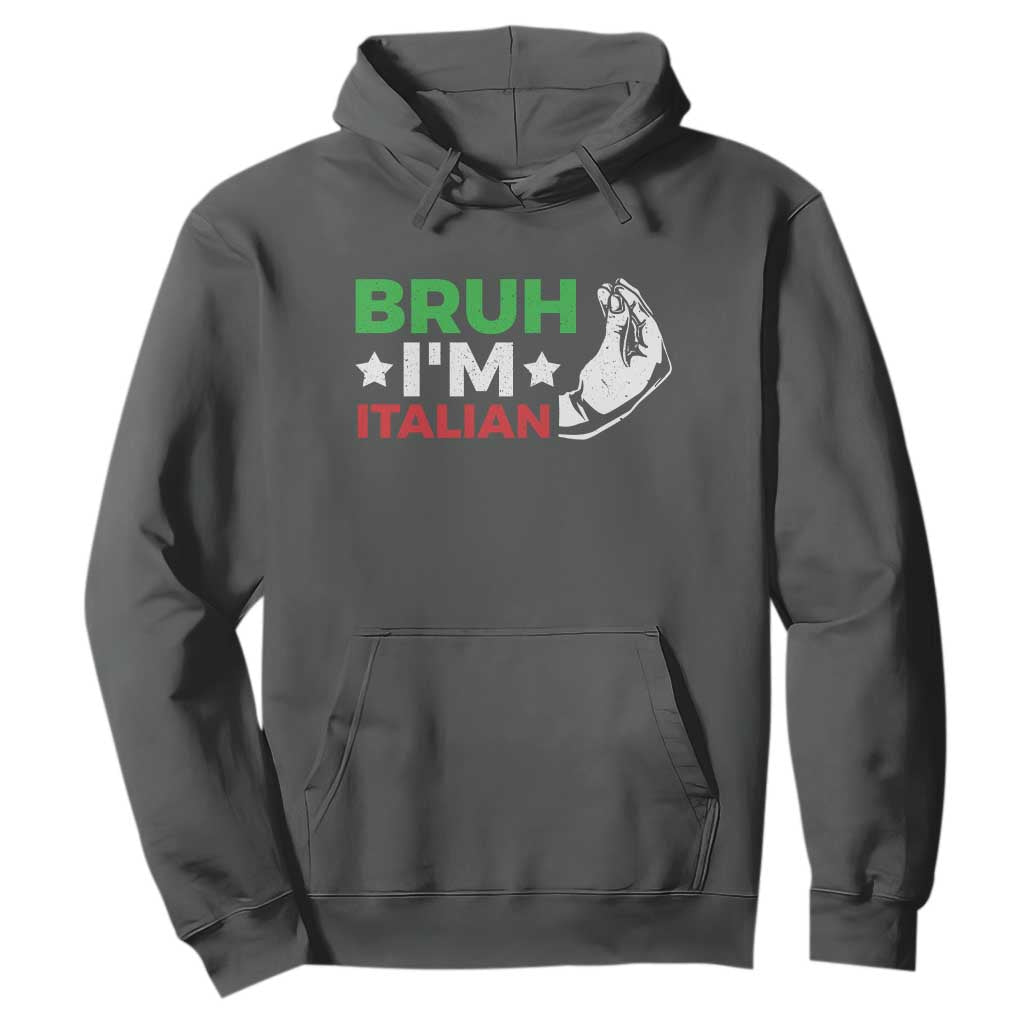 Bruh Im Italian Hoodie Italy Flag Italian Festival Funny Italian TS10 Dark Heather Print Your Wear