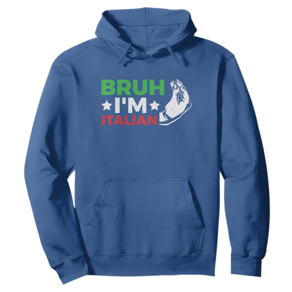 Bruh Im Italian Hoodie Italy Flag Italian Festival Funny Italian TS10 Royal Blue Print Your Wear