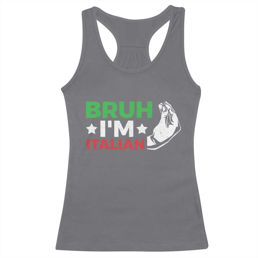 Bruh Im Italian Racerback Tank Top Italy Flag Italian Festival Funny Italian TS10 Charcoal Print Your Wear