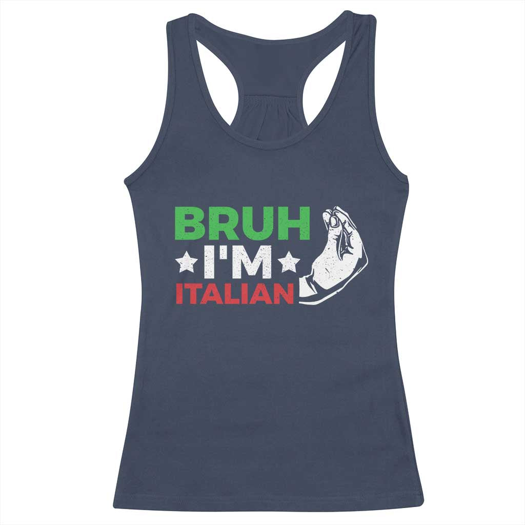 Bruh Im Italian Racerback Tank Top Italy Flag Italian Festival Funny Italian TS10 Navy Print Your Wear