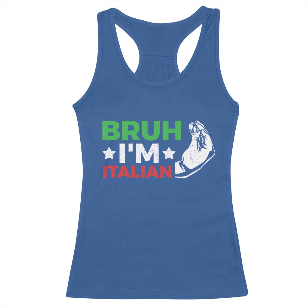 Bruh Im Italian Racerback Tank Top Italy Flag Italian Festival Funny Italian TS10 Royal Blue Print Your Wear